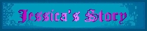 Jessica's Story - 8.5 K